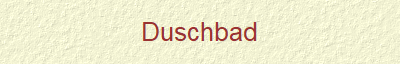 Duschbad