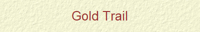 Gold Trail