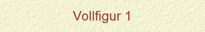 Vollfigur 1