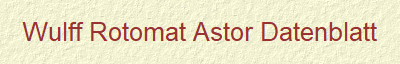Wulff Rotomat Astor Datenblatt